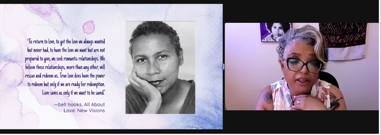 Image of Dr. Marcelle Mentor presenting over zoom. On the left is one of Dr. Mentor's slides with an image of author bell hooks and quote from their book "All About Love: New Visions". On the right is a zoom screen of Dr. Mentor (presents as a woman with short silver hair and square, black glasses) presenting.
